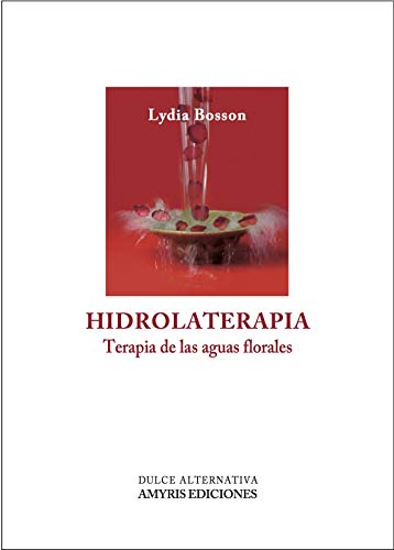 Portada de Hidrolaterapia: Terapia de las Aguas Florales