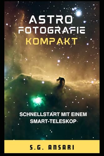 Astrofotografie Kompakt: Schnellstart mit einem Smart-Teleskop