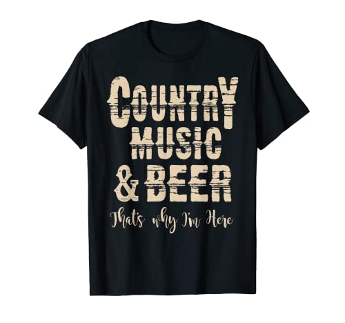 Camiseta Vintage Country Music & Beer Thats why Im here Camiseta