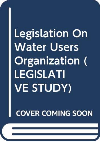 Legislation On Water Users' Organizations: A Comparative Analysis (FAO Legislative Studies)