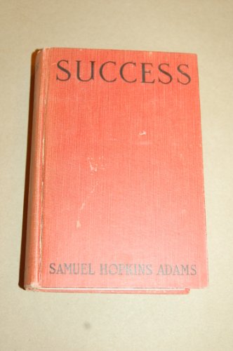 Success; a novel 1921 [Hardcover] B012DFIFFG Book Cover