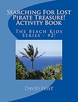 Searching For Lost Pirate Treasure Activity Book 1508495580 Book Cover