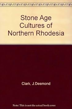 Hardcover The stone age cultures of Northern Rhodesia,: With particular reference to the cultural and climatic succession in the Upper Zambezi Valley and its tributaries, Book