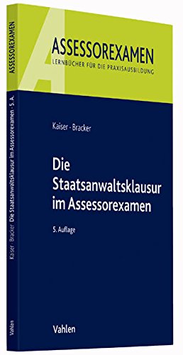 Die Staatsanwaltsklausur im Assessorexamen Die Staatsanwaltsklausur im Assessorexamen