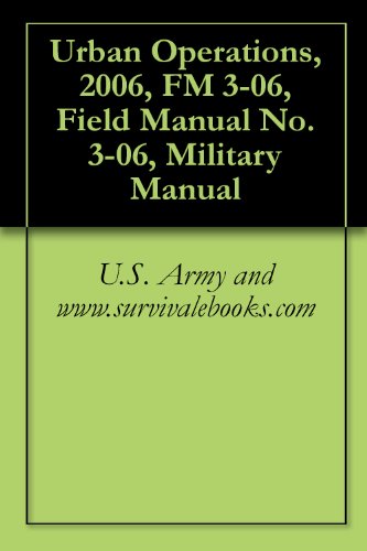 Urban Operations, 2006, FM 3-06, Field Manual No. 3-06, Military Manual