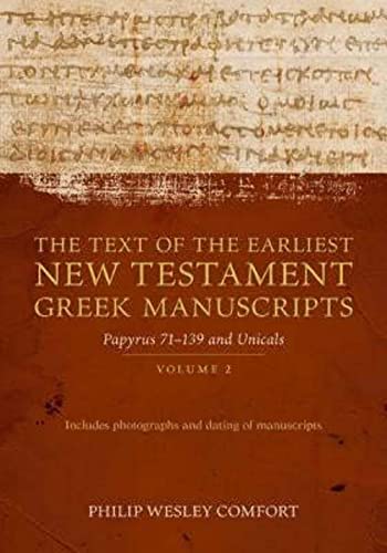 The Text of the Earliest New Testament Greek Manuscripts: Volume 2, Papyri 75―139 and Uncials