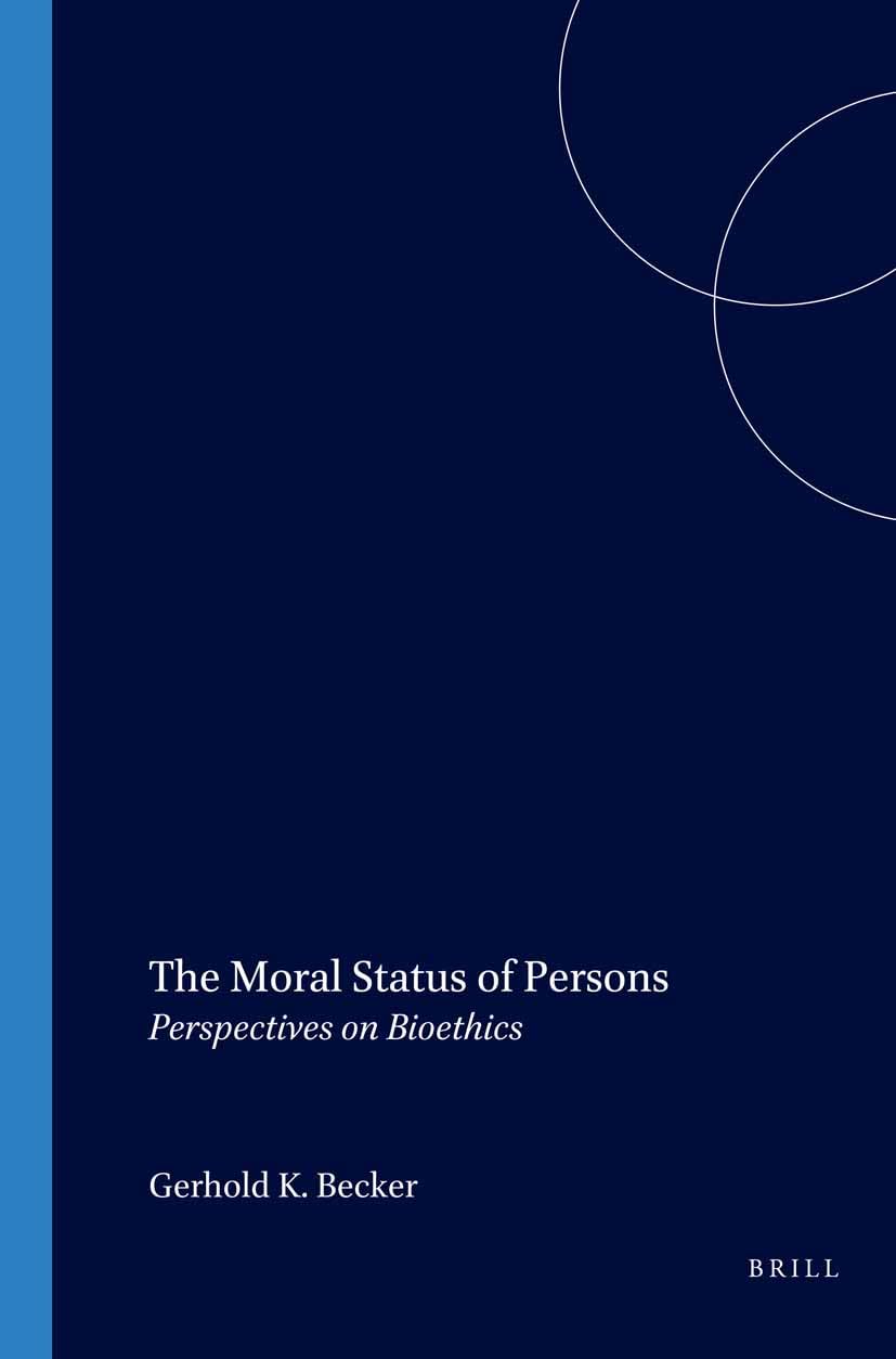 The Moral Status of Persons: Perspectives on Bioethics: 96 (Studies in Applied Ethics, 96)