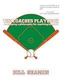 Photo Gallery the coaches playbook: developing a philosophy for coaching baseball (english edition) Photo Gallery the coaches playbook: developing a philosophy for coaching baseball (english edition)