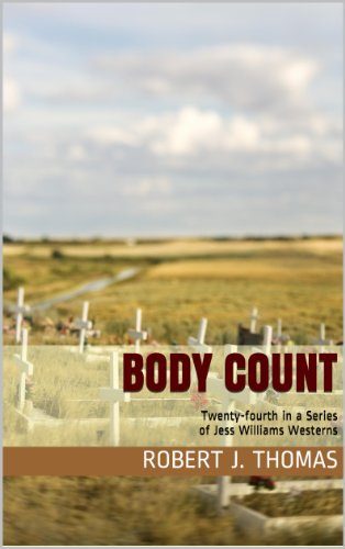 BODY COUNT: Twenty-Fourth in a Series of Jess Williams Westerns (A Jess Williams Western Book 24)