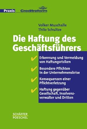 Die Haftung des Geschäftsführers: Erkennung und Vermeidung von Haftungsrisiken-Besondere Pflichten in der Unternehmenskrise-Konsequenzen einer ... Gesellschaft, Insolvenzverwalter und Dritten book cover