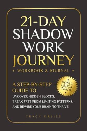 21-Day Shadow Work Journey: A Step-by-Step Guide to Uncover Hidde...