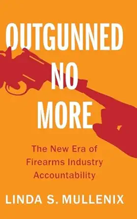 Outgunned No More: The New Era of Firearms Industry Accountability book cover