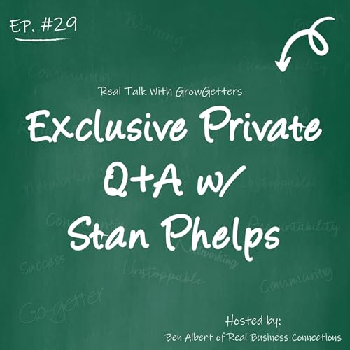 Ask Me Anything w/ Stan Phelps at GrowGetters ONLY (GG #29)