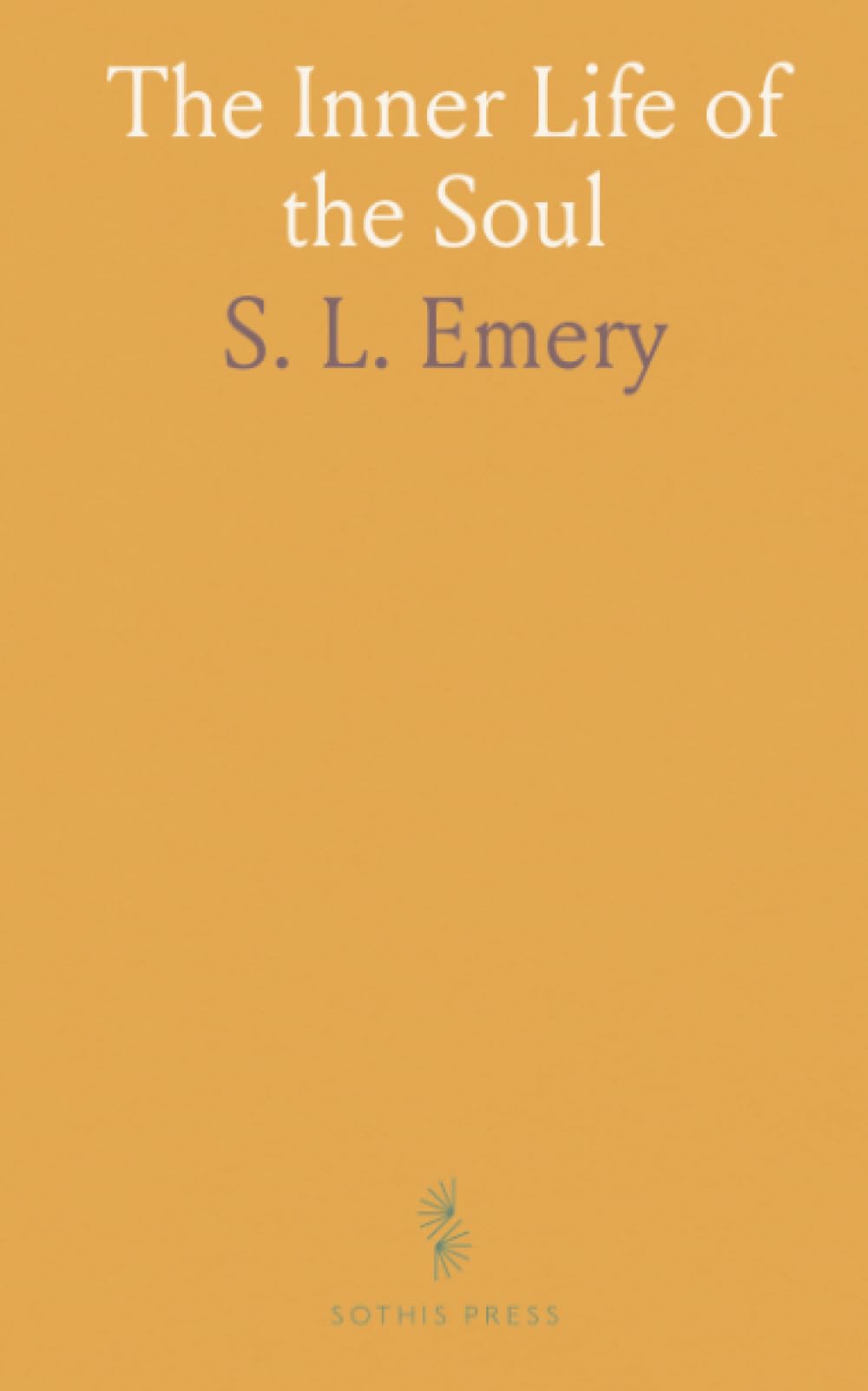 The Inner Life of the Soul: Short spiritual messages for the ecclesiastical year guiding prayerful growth and holiness