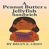 A Peanut Butter & Jellyfish Sandwich