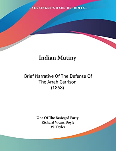 Indian Mutiny: Brief Narrative Of The Defense Of The Arrah Garrison (1858)