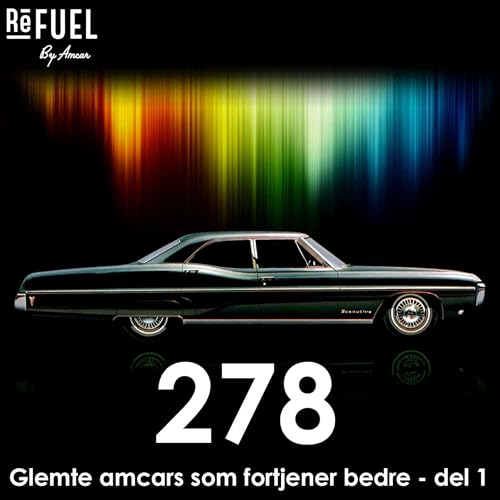 #278 - Glemte amcars som fortjener bedre - del 1