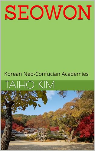 SEOWON: Korean Neo-Confucian Academies