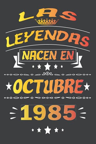 Las Leyendas Nacen En Octubre 1985: cuaderno de cumpleaños 36 años | Regalo de cumpleaños de 36 años para mujer, hombre, madre, padre, Niñas y Niños, 15.24x22.86 cm