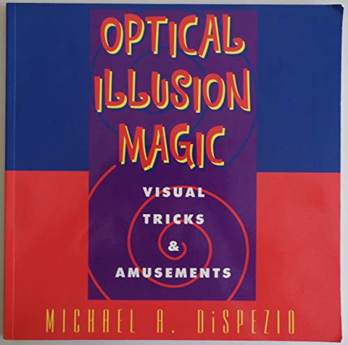 Optical Illusion Magic Visual Tricks & Amusements 0806960876 Book Cover