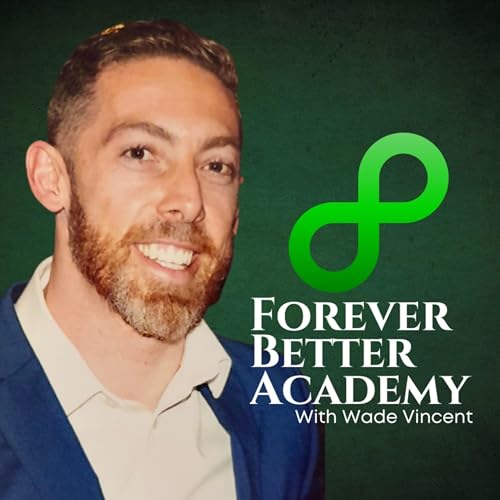 Forever Better Academy with Wade Vincent cover art