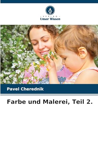 Farbe und Malerei, Teil 2.: DE
