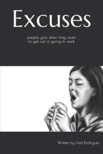 Excuse people give when they want to get out of going to work: Ready made calling out sick excuses
