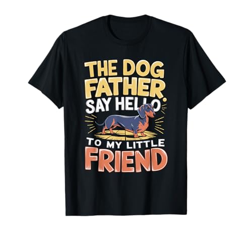 Funny Dogfather Dachshund Quote T-Shirt