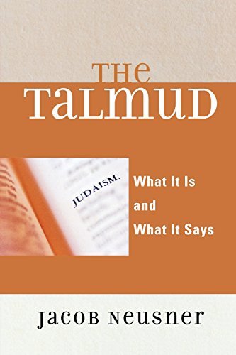 The Talmud: What It Is and What It Says by Jacob Neusner (2006-07-24)