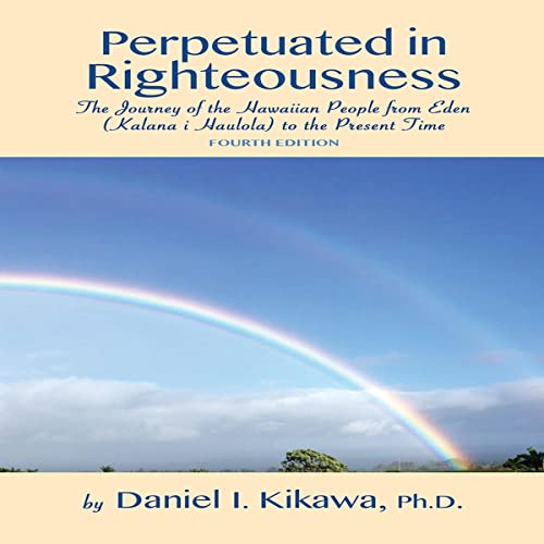 Perpetuated in Righteousness by Daniel Kikawa episode artwork