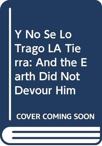 Y No Se Lo Trago La Tierra / And the Earth Did ... 0606044299 Book Cover