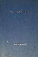 My tapestry: [poems] B0007F12U0 Book Cover