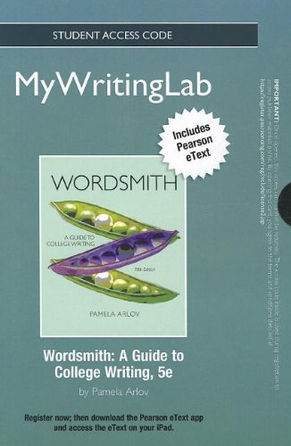 NEW MyWritingLab with Pearson eText -- Standalone Access Card -- for Wordsmith: A Guide to College Writing (5th Edition)