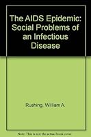 The AIDS Epidemic: Social Dimensions of an Infectious Disease 0813320445 Book Cover