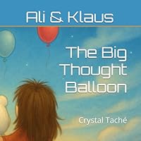 Ali & Klaus: The Big Thought Balloon (Ali & Klaus Adventures) B0F5WKK7XC Book Cover