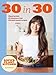 Soph's 30 in 30 Plant Kitchen: Delicious plant-based recipes with 30g of protein in 30 minutes or less From the Sunday Times Bestselling author