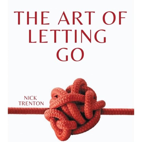 Page de couverture de The Art of Letting Go by Nick Trenton, Book Summary, Podcast, English