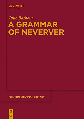 A Grammar of Neverver (Mouton Grammar Library [MGL] Book 60)