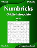 Numbricks Griglie Intrecciate - Facile - Volume 2 - 276 Puzzle (Italian Edition)