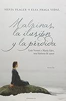 Malvinas, La Ilusiaon Y La Paerdida: Luis Vernet Y Maraia Saaez, Una Historia de Amor 9500738015 Book Cover