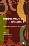 Religion, Community and Development: Changing Contours of Politics and Policy in India (Religion and Citizenship) (English Edition)