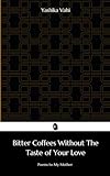 Bitter Coffees Without the Taste of Your Love: Poems to My Mother
