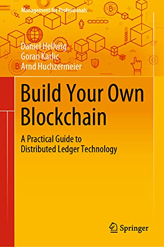 Build Your Own Blockchain: A Practical Guide to Distributed Ledger Technology (Management for Professionals)