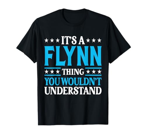 It's A Flynn Thing Personal Name Funny Flynn T-Shirt