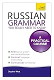 Teach Yourself Russian Grammar You Really Need to Know: A Practical Course