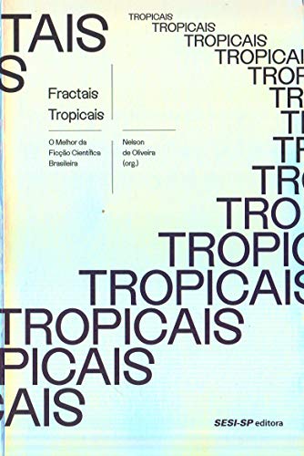 Fractais Tropicais. O Melhor da Ficção
