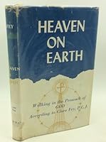 Heaven on Earth: Walking in the Presence of God According to Clare Fey, P.C.J. B001N1SNVI Book Cover
