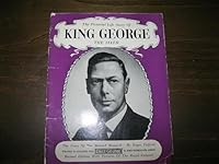 The pictorial life story of King George the Sixth, the story of the beloved monarch. B0000CI7PR Book Cover