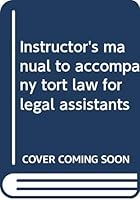 Instructor's manual to accompany tort law for legal assistants 0314006958 Book Cover