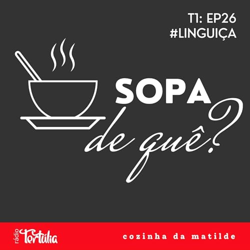 #EP26 Ab&oacute;bora com lingui&ccedil;a: a sopa trabalhada na economia